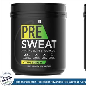 Sports_Research__Pre_Sweat_Advanced_Pre_Workout__Citrus_Starter__14.46_oz__410_g_.jpg