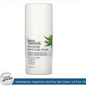 InstaNatural__Hyaluronic_Acid_Eye_Gel_Cream__0.5_fl_oz__15_ml_.jpg