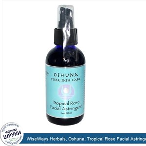 WiseWays_Herbals__Oshuna__Tropical_Rose_Facial_Astringent__4_oz__118_ml_.jpg