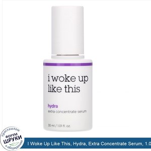 I_Woke_Up_Like_This__Hydra__Extra_Concentrate_Serum__1.01_fl_oz__30_ml_.jpg