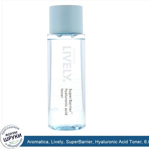 Aromatica__Lively__SuperBarrier__Hyaluronic_Acid_Toner__6.8_fl_oz__200_ml_.jpg