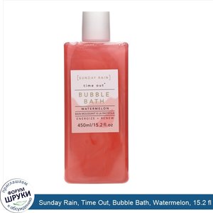 Sunday_Rain__Time_Out__Bubble_Bath__Watermelon__15.2_fl_oz__450_ml_.jpg