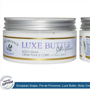 European_Soaps__Pre_de_Provence__Luxe_Butter__Body_Cream__Starflower__6.7_fl_oz__200_ml_.jpg