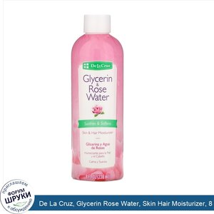 De_La_Cruz__Glycerin_Rose_Water__Skin_Hair_Moisturizer__8_fl_oz__236_ml_.jpg