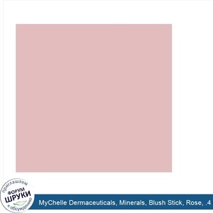 MyChelle_Dermaceuticals__Minerals__Blush_Stick__Rose__.4_oz__12_g_.jpg