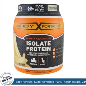 Body_Fortress__Super_Advanced_100__Protein_Isolate__Vanilla__1.33_lbs__595_g_.jpg