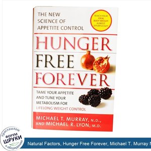 Natural_Factors__Hunger_Free_Forever__Michael_T._Murray_N.D.__Michael_R._Lyon__M.D.__293_Pages...jpg