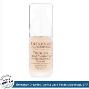 Eminence_Organics__Vanilla_Latte_Tinted_Moisturizer__SPF_25__Light__1.2_fl_oz__35_ml_.jpg