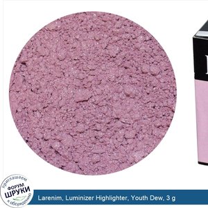 Larenim__Luminizer_Highlighter__Youth_Dew__3_g.jpg